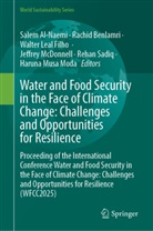 Salem Al-Naemi, Rachid Benlamri, Walter Leal Filho, Walter Leal Filho et al, Jeffrey McDonnell, Haruna Musa Moda... - Water and Food Security in the Face of Climate Change: Challenges and Opportunities for Resilience