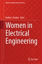 Kaitlyn Bunker, Kaitlyn J. Bunker, Kaitlyn J Bunker - Women in Electrical Engineering