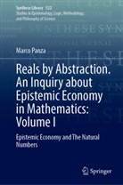 Marco Panza - Reals by Abstraction. An Inquiry about Epistemic Economy in Mathematics:  Volume I