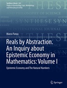 Marco Panza - Reals by Abstraction. An Inquiry about Epistemic Economy in Mathematics: Volume I