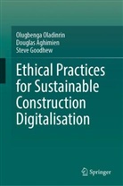 Douglas Aghimien, St Goodhew, Steve Goodhew, Olugbenga Oladinrin - Ethical Practices for Sustainable Construction Digitalisation