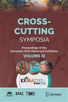 Metals &amp; Materials Society Minerals, Metallurgy &amp; Exploration Society for Mining, Society for Mining Metallurgy &amp; Exploration, Metallurgy&amp;Exploration Society forMining, The Mi, Metals &amp; Materials Society The Minerals... - Cross-Cutting Symposia