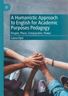 Laura Dyer - A Humanistic  Approach to English for Academic Purposes Pedagogy