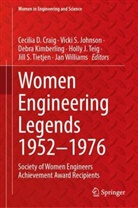 Cecilia D. Craig, Vicki S. Johnson, Debra Kimberling, Debra Kimberling et al, Vicki S Johnson, Holly J. Teig... - Women Engineering Legends 1952-1976: