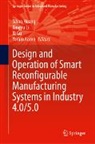 Xi Gu, Xi Gu et al, Sihan Huang, Yoram Koren, Xingyu Li - Design and Operation of Smart Reconfigurable Manufacturing Systems in Industry 4.0/5.0