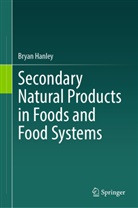Bryan Hanley - Secondary Natural Products in Foods and Food Systems
