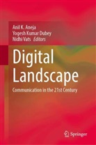 Anil K. Aneja, Yogesh Kumar Dubey, Yogesh Kumar Dubey, Nidhi Vats - Digital Landscape