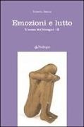 Roberto Benini - Benini, R: Emozioni e lutto. L'uomo dei bisogni