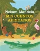 Nelson Mandela - Mis cuentos africanos