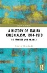 Finaldi Giuseppe - A History of Italian Colonialism, 1914-1919