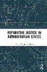 Brian Wong Yue Shun - Reparative Justice in Authoritarian States