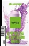 Julie Ackermann - Hyperpop. Il pop nell'era del capitalismo digitale