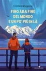 Cristina Zagaria - Fino alla fine del mondo e un po' più in là