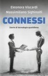 Massimiliano Sighinolfi, Eleonora Viscardi - Connessi. Storie di tecnologia quotidiana