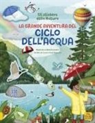 Joanna Mazal Zaganova - La grande avventura del ciclo dell'acqua. Con oltre 330 stickers!