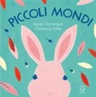 Agnès Domergue, Clémence Pollet - Piccoli mondi