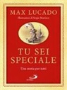 Max Lucado, Sergio Martinez - Tu sei speciale. Una storia per tutti