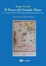 Beppe Tanelli - Il parco del grande mare. La nascita del parco nazionale arcipelago toscano