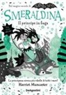 Harriet Muncaster - Smeraldina. Il principe in fuga. Isadora Moon