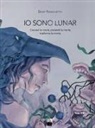 Daisy Franchetto - Io sono Lunar: Dodici porte-Sei pietre bianche-Tre lacrime d'oro