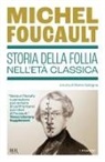 Michel Foucault, Mario Galzigna - Storia della follia nell'età classica
