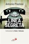 Antonio Preziosi - Linea segreta. I retroscena tra Stato e Vaticano