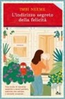 Imbi Neeme - L' indirizzo segreto della felicità