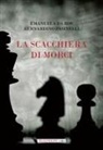 Emanuela Da Ros, Bernardino Pasinelli - La scacchiera di Morci