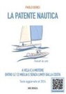 Paolo Benci - La patente nautica a vela e a motore. Entro le 12 miglia e senza limiti dalla costa. Testo aggiornato al 2024