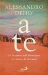 Alessandro Deho' - A te. La preghiera dell'abbandono di Charles de Foucauld