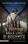 Naphtali Brezniak - Il custode delle luci di Auschwitz