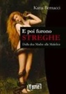 Katia Bernacci - E poi furono streghe. Dalla dea Madre alla Malefica