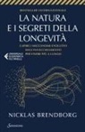 Nicklas Brendborg - La natura e i segreti della longevità. Capire i meccanismi evolutivi dell'invecchiamento per vivere più a lungo