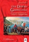 Tiziano Franzi - Una donna garibaldina. L'avventurosa storia di Rosalia, da Quarto a Calatafimi e oltre