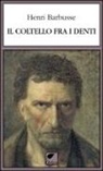 Henri Barbusse - Il coltello fra i denti