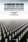 Luca Marini, Victoria Rodríguez-Blanco - La transizione totalitaria. Demolizione (in)controllata della civiltà globale-La transición totalitaria. Demolición (in)controlada de la civilización global