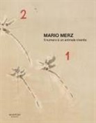 Patrizia Nuzzo - Mario Merz. Il numero è un animale vivente. Catalogo della mostra (Verona, 11 ottobre 2024-30 marzo 2025). Ediz. italiana e inglese