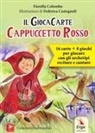 Fiorella Colombo, Federica Castagnoli - Cappuccetto Rosso. Il GiocaCarte
