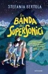 Stefania Bertola, Zosia Dzierzawska - La banda dei supersonici