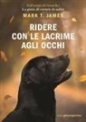 Mark T. James - Ridere con le lacrime agli occhi