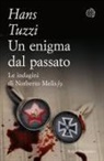 Hans Tuzzi - Un enigma dal passato
