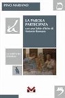 Pino Mariano - La parola partecipata. Con una table d'hôte Di Antonio Romano