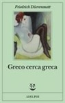 Friedrich Dürrenmatt - Greco cerca greca