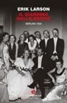 Erik Larson - Il giardino delle bestie. Berlino 1934