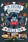Massimiliano De Giovanni - In cucina con gli anime della tv