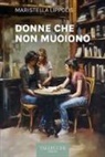 Maristella Lippolis - Donne che non muoiono