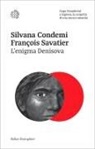 Silvana Condemi, François Savatier - L' enigma Denisova. Dopo Neandertal e Sapiens, la scoperta di una nuova umanità