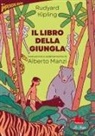 Rudyard Kipling, Beatrice Galli, Alberto Manzi - Il libro della giungla