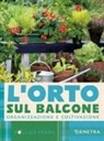 L' orto sul balcone. Organizzazione e coltivazione
