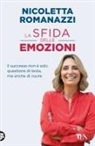 Nicoletta Romanazzi - La sfida delle emozioni. Il successo non è solo questione di testa, ma anche di cuore